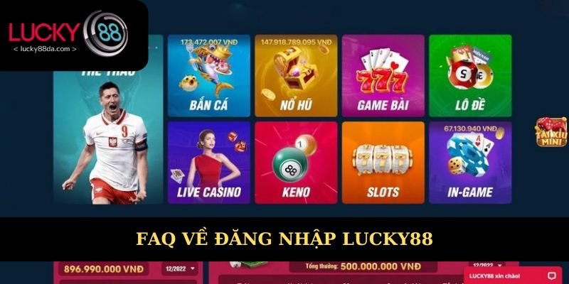 FAQ thường gặp khi người chơi đăng nhập Lucky88