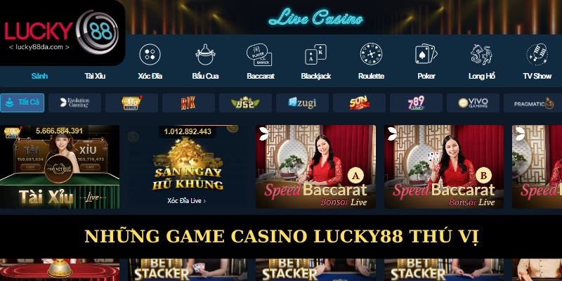 Những tựa game thú vị tại sảnh casino Lucky88
